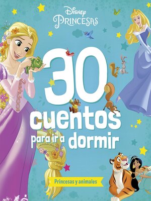 cover image of Princesas. 30 cuentos para ir a dormir. Princesas y animales